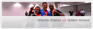 Orlando Pirates VS Golden Arrows
